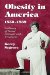  Obesity in America, 1850-1939: A History of Social Attitudes and Treatment