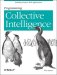 Programming Collective Intelligence : Building Smart Web 2.0 Applications cover