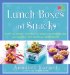 Lunch Boxes and Snacks : Over 120 Recipes from Delicious Sandwiches and Salads to Hot Soups and Sweet Treats cover
