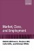 Market, Class, and Employment cover