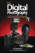 The Digital Photography Book: The Step-By-Step Secrets for How to Make Your Photos Look Like the Pros'!