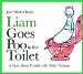 Liam Goes Poo in the Toilet : A Story About Trouble With Toilet Training cover