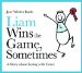 Liam Wins the Game, Sometimes : A Story About Losing With Grace cover