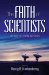 The Faith of Scientists: In Their Own Words