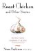 Roast Chicken and Other Stories cover