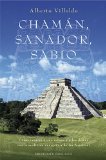 Chaman, Sanador, Sabio/ Shaman, Healer, Sage : Como Sanarse a Uno Mismo Y a Los Demas Con La Medicina Energetica De Las Americas [Click for larger image]