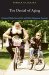 The Denial of Aging : Perpetual Youth, Eternal Life, and Other Dangerous Fantasies cover