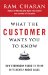 What the Customer Wants You to Know : How Everybody Needs to Think Differently About Sales cover