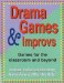 Drama Games & Improvs : Games For the Classroom and Beyond cover