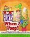 It Hurts When I Poop! : A Story for Children Who Are Scared to Use the Potty cover