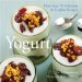 Yogurt : More Than 70 Delicious & Healthy Recipes cover
