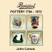  Bristol Pottery 1784 - 1972