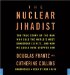 The Nuclear Jihadist : The True Story of the Man Who Sold the World's Most Dangerous Secrets...and How We Could Have Stopped Him cover