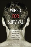 Wired for Survival : The Rational (And Irrational) Choices We Make, from the Gas Pump to Terrorism [Click for larger image]
