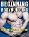 Beginning Bodybuilding : Real Muscle/Real Fast cover