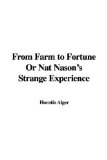 From Farm To Fortune, or Nat Nason's Strange Experience [Click for larger image]