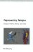 Representing Religion : Essays in History, Theory and Crisis cover