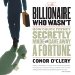 The Billionaire Who Wasn't : How Chuck Feeney Secretly Made and Gave Away a Fortune cover