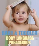 Baby & Toddler Body Language Phrasebook [Click for larger image]