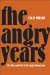 The Angry Years : The Rise and Fall of the Angry Young Men cover