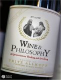 Wine and Philosophy : A Symposium on Thinking and Drinking [Click for larger image]
