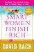  Smart Women Finish Rich: 9 Steps to Achieving Financial Security and Funding Your Dreams