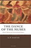 The Dance of the Muses : Choral Theory And Ancient Greek Poetics [Click for larger image]