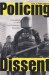 Policing Dissent : Social Control and the Anti-Globalization Movement cover