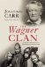 The Wagner Clan : The Saga of Germany's Most Illustrious and Infamous Family cover