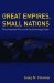 Great Empires, Small Nations : The Uncertain Future of the Sovereign State cover