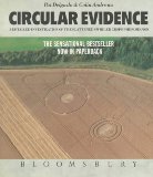 Circular Evidence : A Detailed Investigation of the Flattened Swirled Crops Phenomenon [Click for larger image]