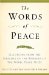 The Words of Peace : Selections from the Speeches of the Winners of the Nobel Peace Prize cover