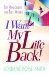  I Want My Life Back!: Life Management for Busy Women