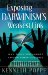 Exposing Darwinism's Weakest Link : Why Evolution Can't Explain Human Existence cover