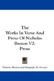 The Works in Verse and Prose of Nicholas Breton : Prose [Click for larger image]