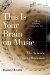 This Is Your Brain on Music : The Science of a Human Obsession cover