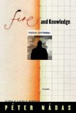 Fire and Knowledge : Fiction and Essays [Click for larger image]