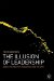The Illusion of Leadership: Directing Creativity in Business and the Arts