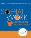 Social Work :A Profession of Many Faces : Themes of the Times for Introduction to Social Work and Social Welfare [Click for larger image]