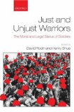 Just and Unjust Warriors : The Moral and Legal Status of Soldiers [Click for larger image]