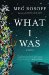 What I Was cover