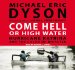 Come Hell or High Water : Hurricane Katrina and the Color of Disaster cover