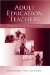 Adult Education Teachers : Designing Critical Literacy Practice cover