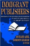 Immigrant Publishers : The Impact of Expatriate Publishers in Britain and America in the 20th Century [Click for larger image]