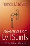 Deliverance from Evil Spirits : A Practical Manual [Click for larger image]