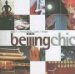 Beijing Chic : Hotels - Restaurants - Spas - Shops cover