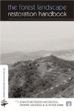 The Forest Landscape Restoration Handbook : Restoration Handbook [Click for larger image]