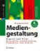 Kompendium Der Mediengestaltung Digital Und Print : Konzeption - Gestaltung - Produktion - Technik cover