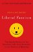 Liberal Fascism : The Secret History of the American Left, from Mussolini to the Politics of Meaning cover