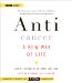 Anticancer : A New Way of Life cover